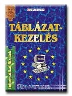 TÁBLÁZATKEZELÉS - INFORMATIKAI FÜZETEK 5. -