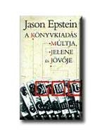 A KÖNYVKIADÁS MÚLTJA, JELENE ÉS JÖVŐJE