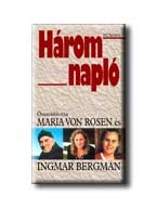 HÁROM NAPLÓ - ÖSSZEÁLL.: MARIA VON ROSEN ÉS INGMAR BERGMAN -