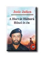A HORVÁT HÁBORÚ HŐSEI ÉS ÉN