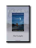 EDGAR CAYCE A REINKARNÁCIÓRÓL - KARMIKUS MINTÁK -
