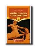 KÉRDÉSEK ÉS VÁLASZOK A GÖRÖG MITOLÓGIÁRÓL - KÖTELEZŐK M/ÉRTÉKKEL -