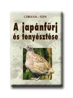 A JAPÁNFÜRJ ÉS TENYÉSZTÉSE