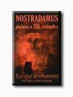 NOSTRADAMUS JÓSLATAI A XXI. SZÁZADRA - EURÓPA LEROHANÁSA