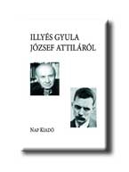 ILLYÉS GYULA JÓZSEF ATTILÁRÓL