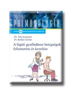 LÉGÚTI GYULLADÁSOK - A NÁTHÁTÓL A TÜDŐGYULLADÁSIG