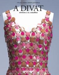 A DIVAT TÖRTÉNETE A 20. SZÁZADBAN (TASCHEN 25)