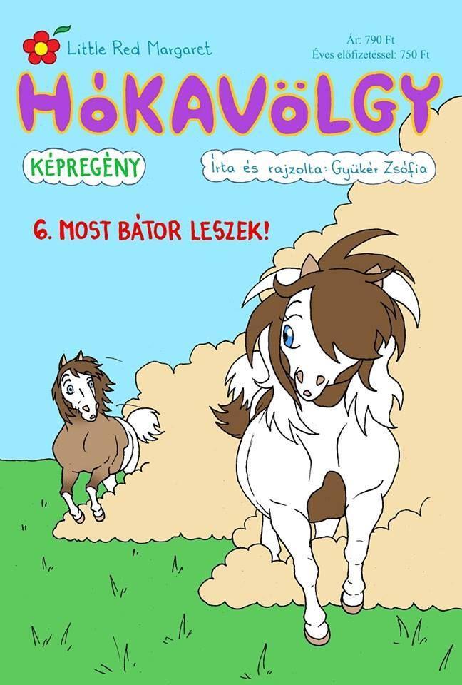 HÓKAVÖLGY 6. - MOST BÁTOR LESZEK!