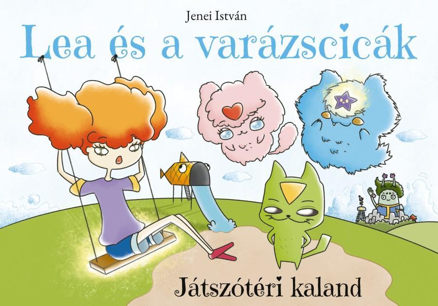 LEA ÉS A VARÁZSCICÁK I. - JÁTSZÓTÉRI KALAND