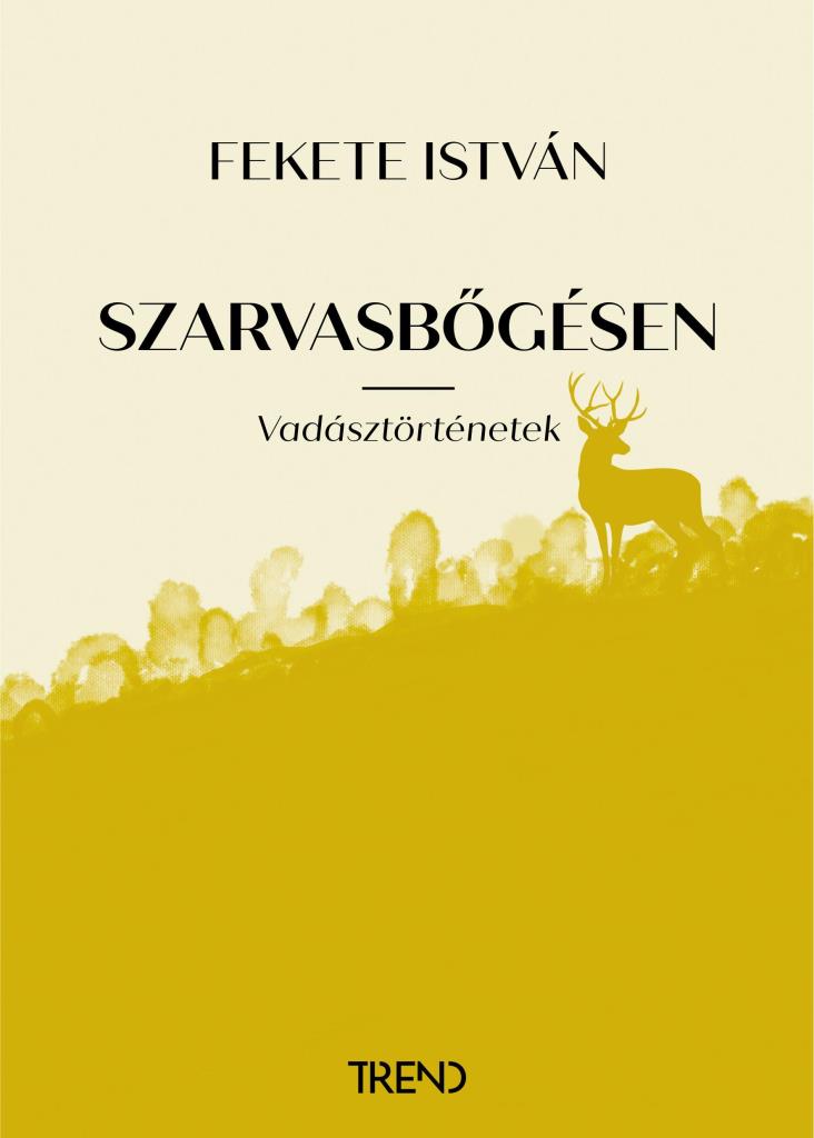 SZARVASBŐGÉSEN - VADÁSZTÖRTÉNETEK