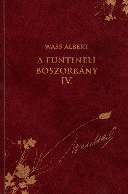A FUNTINELI BOSZORKÁNY IV. - WASS ALBERT SOROZAT 13.