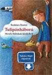 TULIPÁNHÁBORÚ - MESÉK HABAKUK KIRÁLYFIRÓL