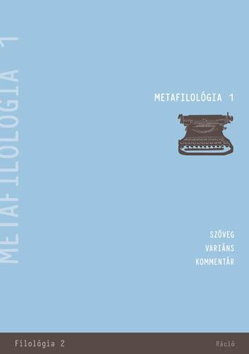 METAFILOLÓGIA 1 - SZÖVEG-VARIÁNS-KOMMENTÁR