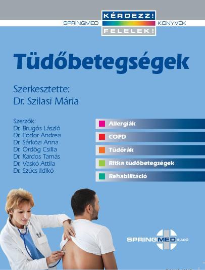 TÜDŐBETEGSÉGEK - KÉRDEZZ! FELELEK! (SZERK. DR. SZILASI MÁRIA)