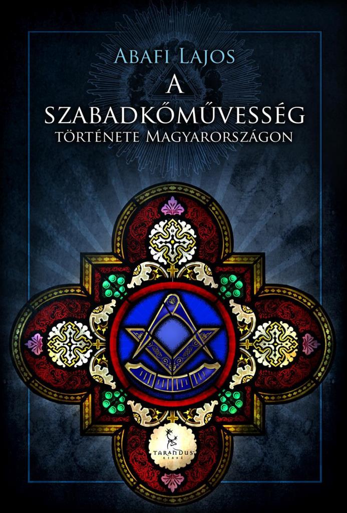 A SZABADKŐMŰVESSÉG TÖRTÉNETE MAGYARORSZÁGON