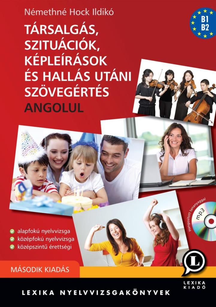 TÁRSALGÁS, SZITUÁCIÓK, KÉPLEÍRÁSOK, ÉS HALLÁS UTÁNI SZÖVEGÉRT. ANGOLUL - 2. KIA