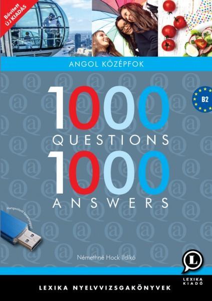 1000 QUESTIONS 1000 ANSWERS - ANGOL KÖZÉPFOK  B2