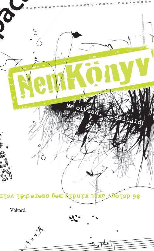 NEMKÖNYV - NE OLVASD, CSINÁLD!