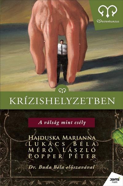 KRÍZISHELYZETBEN - A VÁLSÁG MINT ESÉLY
