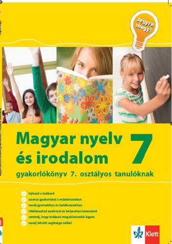 MAGYAR NYELV ÉS IRODALOM 7 - GYAKORLÓKÖNYV - JEGYRE MEGY!