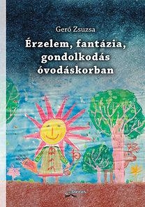 ÉRZELEM, FANTÁZIA, GONDOLKODÁS ÓVODÁSKORBAN - KÖTÖTT