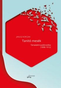 TANÍTÓ MESÉK - TÁRSADALMI PUBLICISZTIKA (1898-1912)