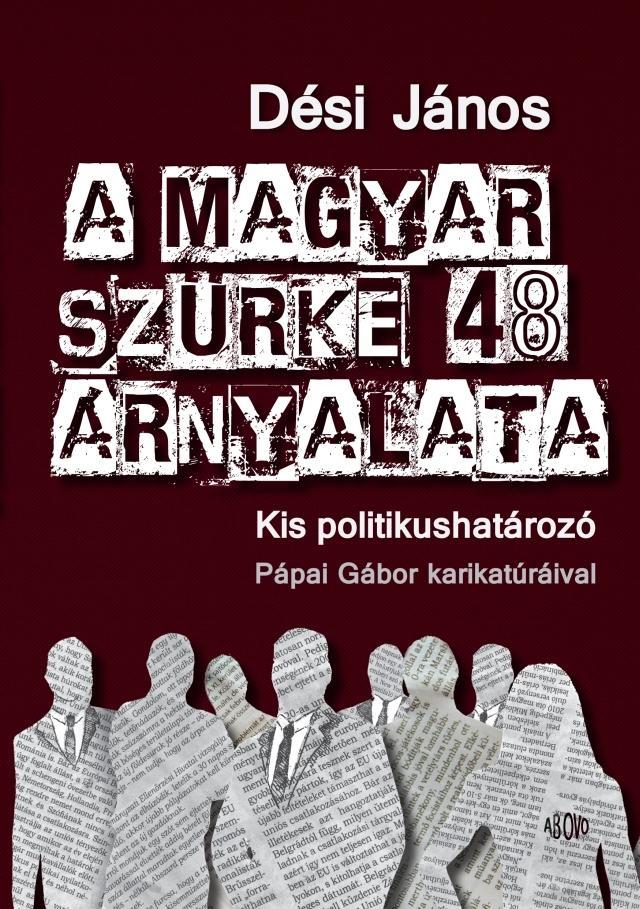 A MAGYAR SZÜRKE 48 ÁRNYALATA - KIS POLITIKUSHATÁROZÓ