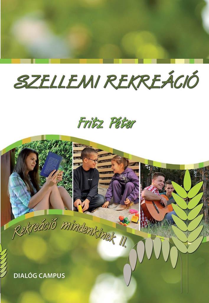 SZELLEMI REKREÁCIÓ - REKREÁCIÓ MINDENKINEK II.