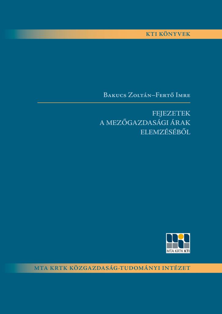 FEJEZETEK A MEZŐGAZDASÁGI ÁRAK ELEMZÉSÉBŐL