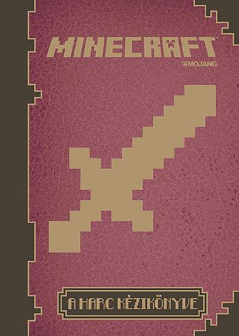 MINECRAFT - A HARC KÉZIKÖNYVE
