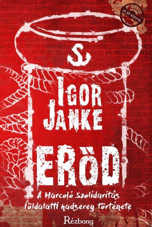 ERŐD - A HARCOLÓ SZOLIDARITÁS FÖLDALATTI HADSEREG TÖRTÉNETE