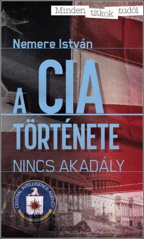 A CIA TÖRTÉNETE - NINCS AKADÁLY