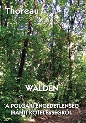 WALDEN - A POLGÁRI ENGEDETLENSÉG IRÁNTI KÖTELESSÉGRŐL (ÚJ)