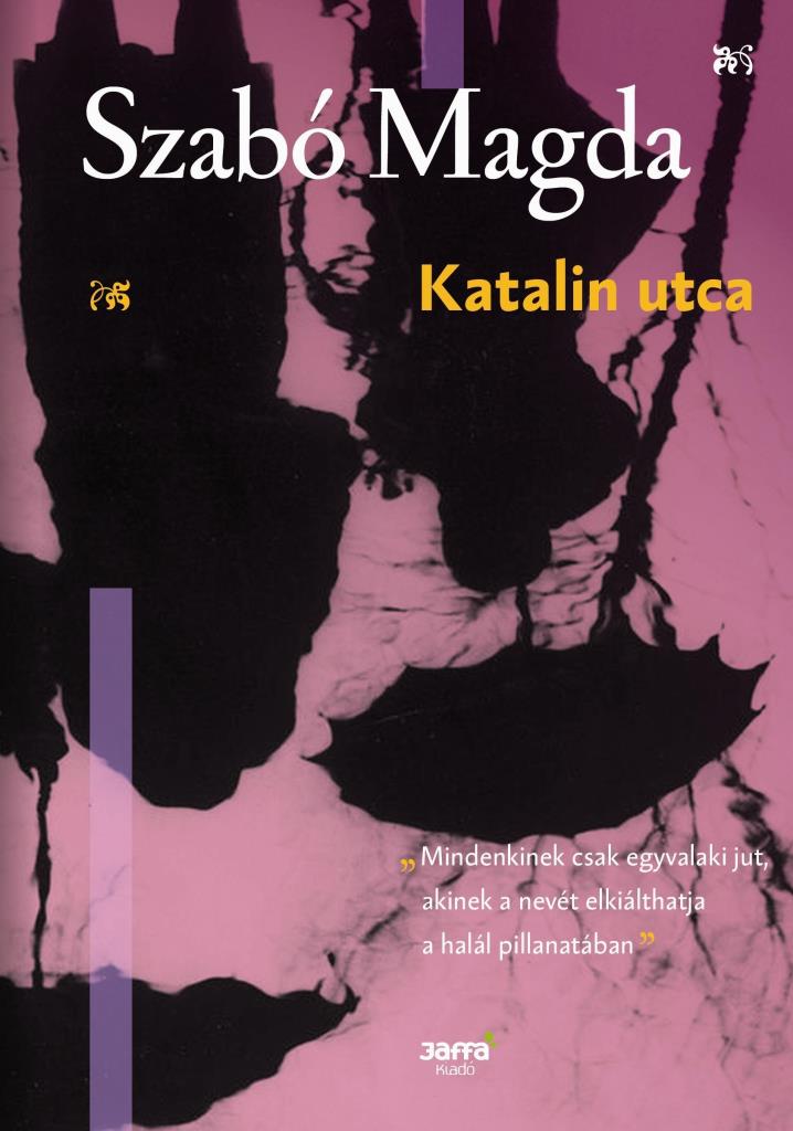 KATALIN UTCA (SZABÓ MADGA ÉLETMŰSOROZAT)