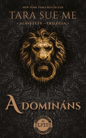 A DOMINÁNS - ALÁVETETT TRILÓGIA 2.