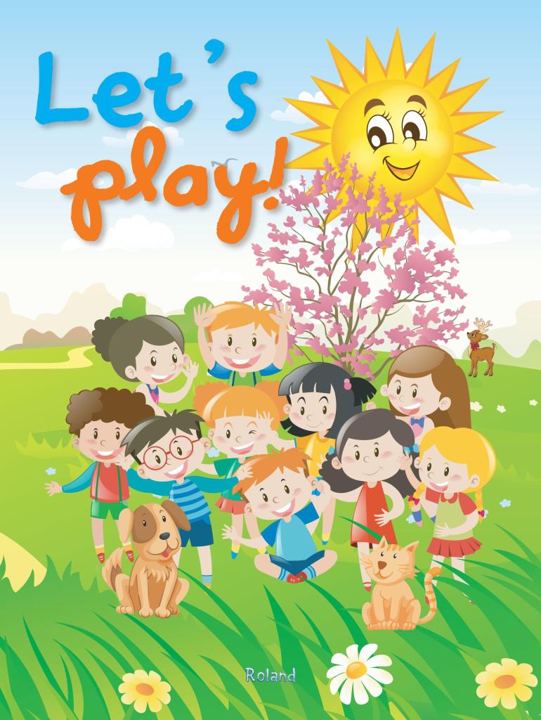 LET\"S PLAY! (POEMS, RIDDLES, SONGS AND GAMES)