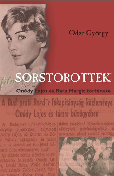 SORSTÖRÖTTEK - ÓNODY LAJOS ÉS BARA MARGIT