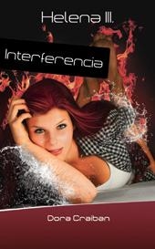 INTERFERENCIA - HELENA III.