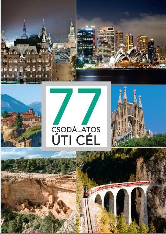 77 CSODÁLATOS ÚTI CÉL