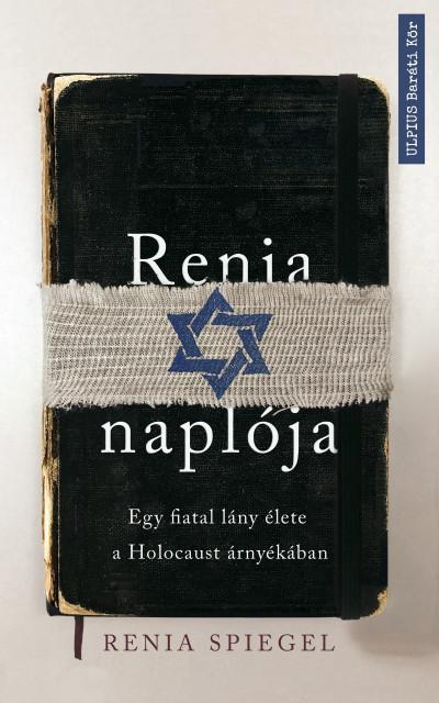 RENIA NAPLÓJA - EGY FIATAL LÁNY ÉLETE A HOLOCAUST ÁRNYÉKÁBAN