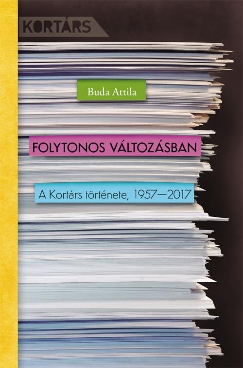 FOLYTONOS VÁLTOZÁSBAN - A KORTÁRS TÖRTÉNETE, 1957-2017