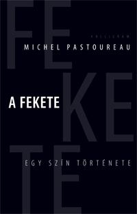 A FEKETE - EGY SZÍN TÖRTÉNETE