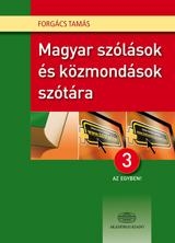 MAGYAR SZÓLÁSOK ÉS KÖZMONDÁSOK SZÓTÁRA 3 AZ EGYBEN!