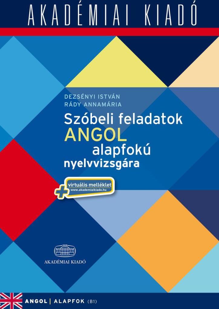 SZÓBELI FELADATOK ANGOL ALAPFOKÚ NYELVVIZSGÁRA - VIRTUÁLIS MELLÉKLETTEL
