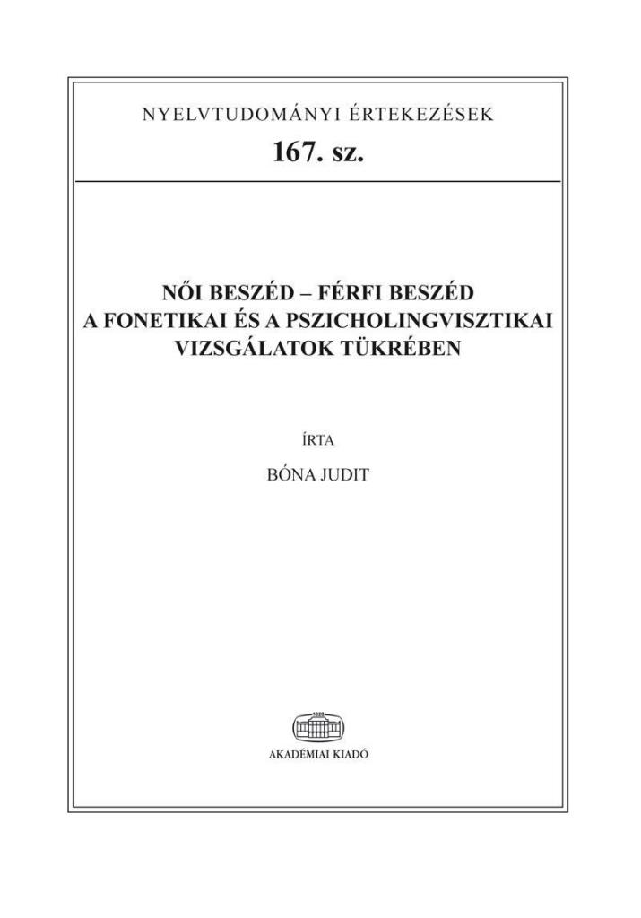 NŐI BESZÉD - FÉRFI BESZÉD A FONETIKAI ÉS PSZICHOLINGVISZTIKAI VIZSGÁLATOK TÜKRÉB