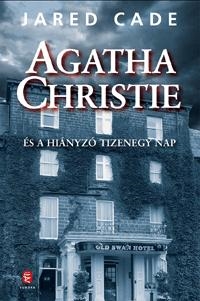 AGATHA CHRISTIE ÉS A HIÁNYZÓ TIZENEGY NAP