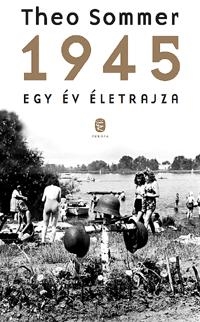 1945 - EGY ÉV ÉLETRAJZA