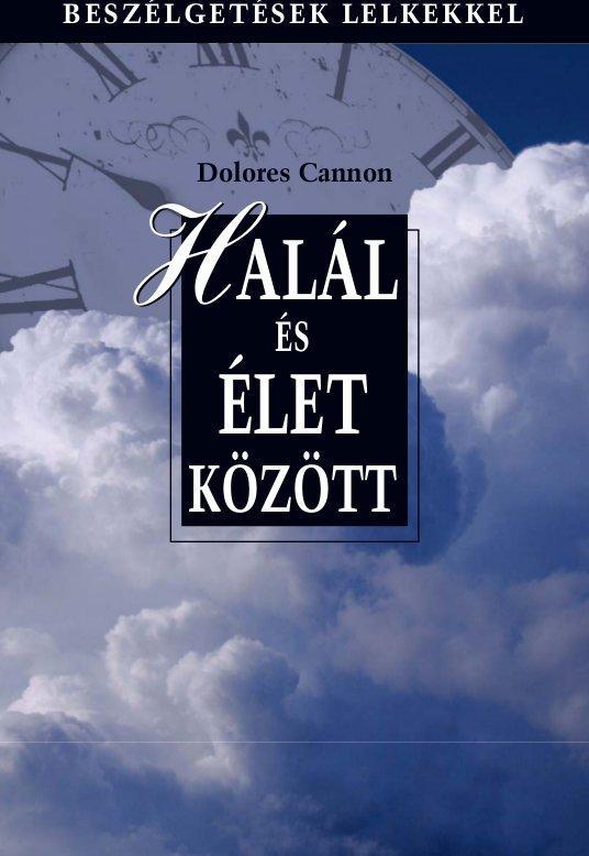 HALÁL ÉS ÉLET KÖZÖTT - BESZÉLGETÉSEK LELKEKKEL