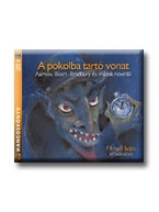 A POKOLBA TARTÓ VONAT - HANGOSKÖNYV - 2 CD -