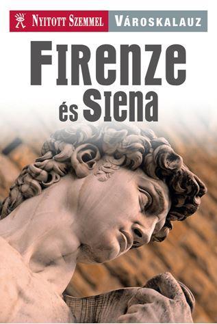 FIRENZE ÉS SIENA - NYITOTT SZEMMEL